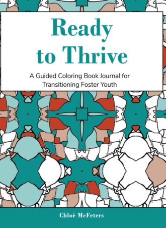 Ready to Thrive: A Guided Coloring Book Journal for Transitioning Foster Youth